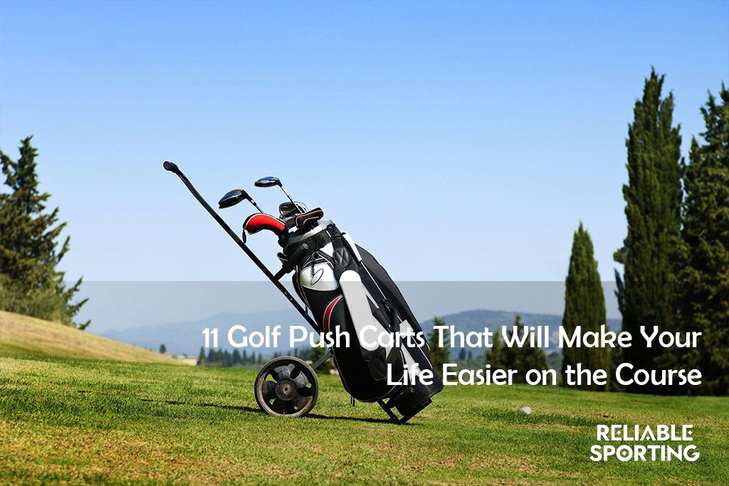 11 Best Golf Push Carts That Will Make Your Life Easier on the Course in 2023