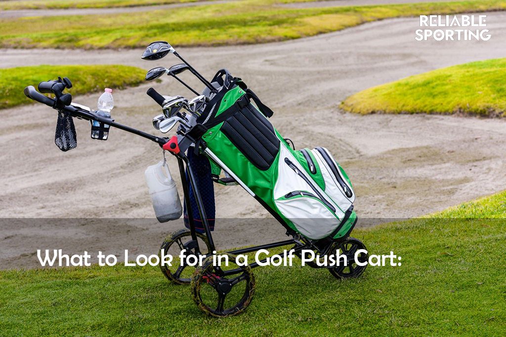 What to Look for in a Golf Push Cart
