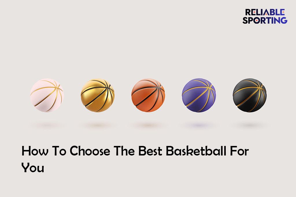 How To Choose The Best Basketball For You